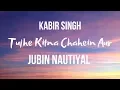 Download Lagu Tujhe Kitna Chahein Aur hum | Kabir Singh | | Jubin Nautiyal | Song Lyrics
