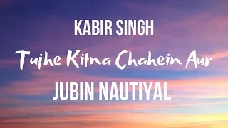 Download Tujhe Kitna Chahein Aur hum | Kabir Singh | | Jubin Nautiyal | Song Lyrics MP3