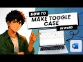 How to Make Toggle Case in Microsoft Word Easy Guide