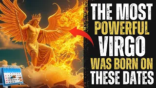 VIRGOS BORN ON THESE DATES ARE THE MOST POWERFUL AND CHOSEN BY GOD