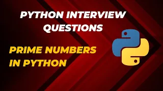 Prime Numbers in Python Python Coding Interview Questions