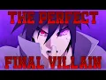 Uchiha Sasuke The Perfect Final Villain