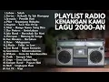 Lagu LAGU HITS RADIO 2000-AN POP INDONESIA TERBAIK \u0026 BIKIN NOSTALGIA | Playlist Kenangan Kamu Masa SMA