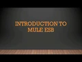 Introduction to Mule ESB Tutorial - 1 What is Mule ESB Why Mule ESB Mule vs Other platforms