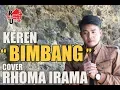 Download Lagu VIRAL LAGI LAGU BIMBANG RHOMA IRAMA | COVER ABNER KEYANO - MENGUAK KEINDAHAN ALASPURWO BANYUWANGI