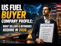 Fuel Buyer Company Profile What US Sellers Refineries Require in 2026