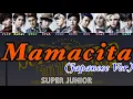 SUPER JUNIOR 【슈퍼주니어 】　-Mamacita (Japanese Ver.)-　（パート分け/歌詞）