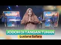 Download Lagu Edisi Ramadhan Jodoh Ditangan Tuhan - Lusiana Safara ft OM Pujangga