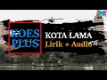 Download Lagu KOES PLUS - KOTA LAMA (Lirik + Audio)