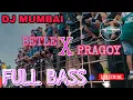 DJ MUMBAI betle x pragoy (PETROK 96) full bass || awas kaca pecah