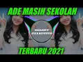 Download Lagu DJ ADE MASIH SEKOLAH REMIX TERBARU 2021