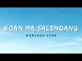 Download Lagu Boan Ma Salendang - Marsada Star (Video Lirik)