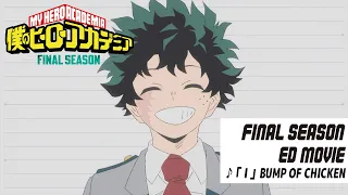 My Hero Academia Final Season Ending Movie Non Credit Ver I Song By BUMP OF CHICKEN 