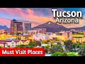 Tucson Arizona 10 Must Visit Spots in Tucson USA Travel Guide