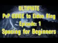 ULTIMATE PvP Guide to Elden Ring - Ep 1 Spacing