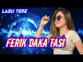 Download Lagu Lagu tebe FERIK DAKA TASI // dansa terbaru