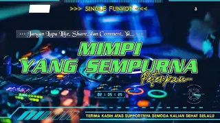 Download DJ MIMPI YANG SEMPURNA - PETERPAN ‼️ VIRAL TIKTOK ✅ FUNKOT NEW VERSION MP3