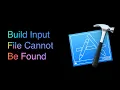 Build Input File Cannot Be Found In Xcode