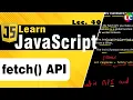 Javascript Fetch API Lecture 40 Learn Coding