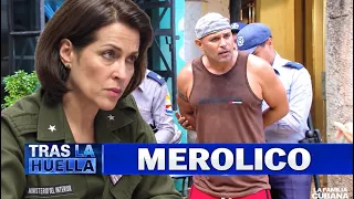 TRAS LA HUELLA : MEROLICOS / POLICIACO CUBANO 🚨