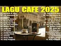 Download Lagu Album ACOUSTIC CAFE RELAXING 2025 LAGU CAFE PALING SANTAI 2025
