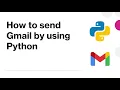 How to send Gmail by using Python