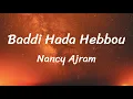 Baddi Hada Hebbou - Nancy Ajram - Lyrics