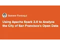 Using Apache Spark 2 0 to Analyze the City of San Francisco s Open Data