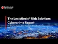 LexisNexis Risk Solution Cybercrime Report Trends and Insights