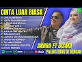Lagu ANDRA RESPATI FT GISMA WANDIRA - CINTA LUAR BIASA - CINTA DARI SEBERANG - || POP MELAYU POPULER 2025