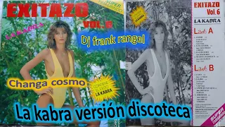 changa cosmo la kabra version discoteca dj frank rangel 
