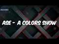 Ayra Starr - Lyrics - ASE - A COLORS SHOW