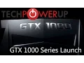 Nvidia GTX 1000 Series Is Launched GTX 1080 GTX 1070