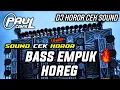 DJ PALING ENAK DI DUNIA BASS HOROR EMPUK HOREG CEK SOUND NDUT | PAUL CANS