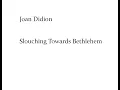 Joan Didion - Slouching Towards Bethlehem