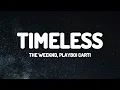 Download Lagu The Weeknd, Playboi Carti - Timeless (Lyrics)