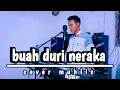 Download Lagu BUAH DURI NERAKA ROMA IRAMA COVER DANGDUT BY MUHLIS