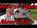 Reverse Lights Always On Or Not Working How To Fix