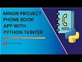PHONE BOOK APP WITH PYTHON TKINTER MINOR PROJECT