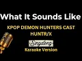 Download Lagu What it sounds like - Kpop Demon Hunters cast (Karaoke version)