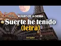 (LETRA) Suerte he tenido - Alegres de la sierra
