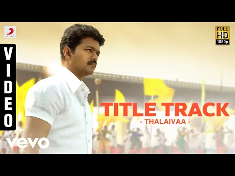 Download MP3 Thalaivaa - Title Track Video | Vijay, Santhanam