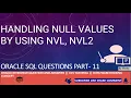 Oracle SQL interview Question Answer - HANDLING NULL VALUES BY USING NVL NVL2
