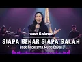 Lagu Siapa Benar Siapa Salah - Iwan Salman | Versi Rock Orkestra | Musik Cover By Yeni Mulyani