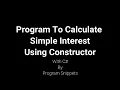 Program to calculate Simple Interest Using Constructor With C