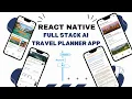 Let s build a Full Stack AI Travel Planner App with REACT NATIVE using Mongo Db MERN STACK