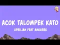 Download Lagu Aprilian feat. Anggrek - Acok Talompek Kato (Lyrics)