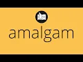 What AMALGAM means Meaning of AMALGAM amalgam MEANING amalgam DEFINITION