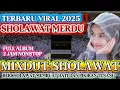 Lagu DJ SHOLAWAT TERBARU FULL ALBUM 2 JAM NONSTOP‼️SHOLAWAT MERDU PENARIK REZEKI‼️SHOLAWAT PENYEJUK HATI
