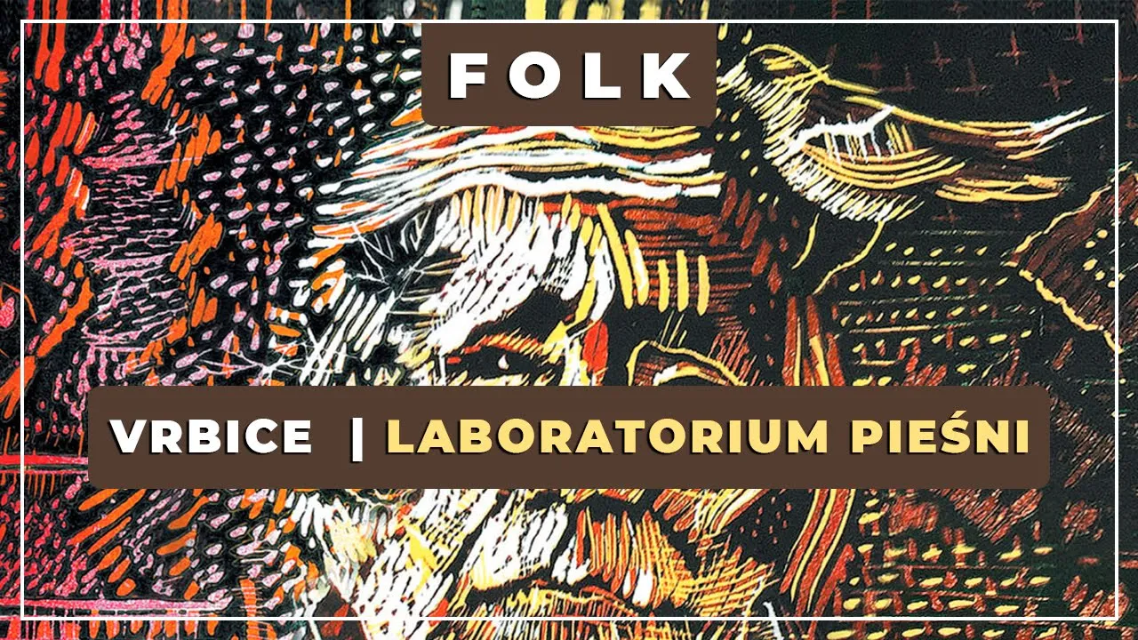 🎼 Vrbice ⭐ Laboratorium Pieśni ✨ Folk Music 🎼 Vrbice ⭐ Laboratorium Pieśni ✨ Folk Music